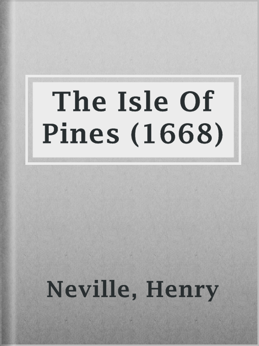 Title details for The Isle Of Pines (1668) by Henry Neville - Available